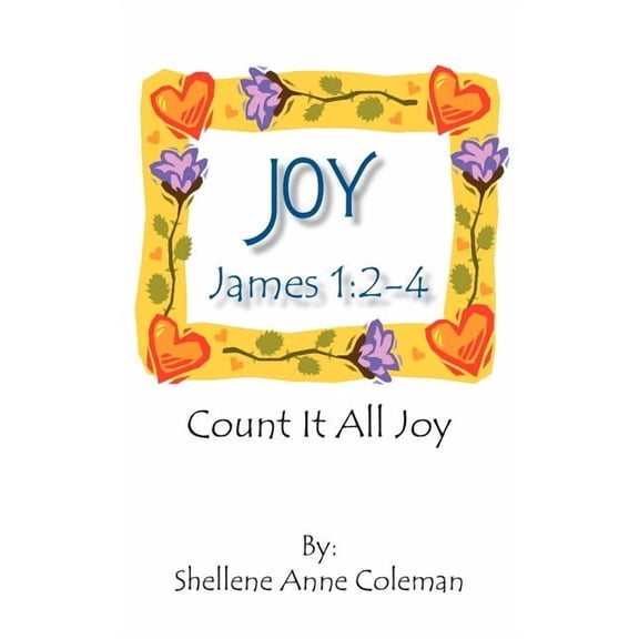 JOY: Count It All Joy James 1:2-4