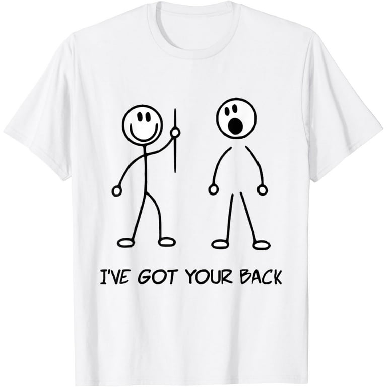 I've Got Your Back Stick Figure Printed Unisex T-Shirt I've Got Your Back Stick Figure Printed Unisex T-Shirt