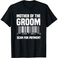 thumbnail image 1 of JOY Mother Of The Groom Barcode Scan For Payment Mother's Day T-Shirt, 1 of 4