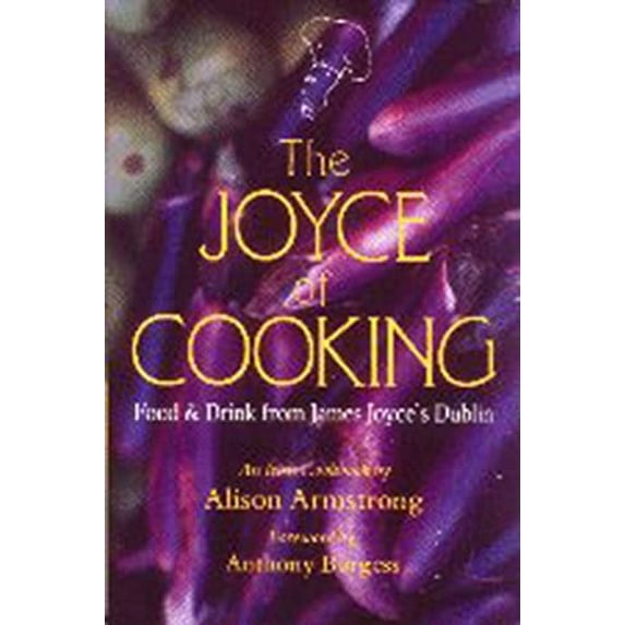 Pre-Owned The Joyce of Cooking: Food and Drink from James Joyce's Dublin - An Irish Cookbook Paperback
