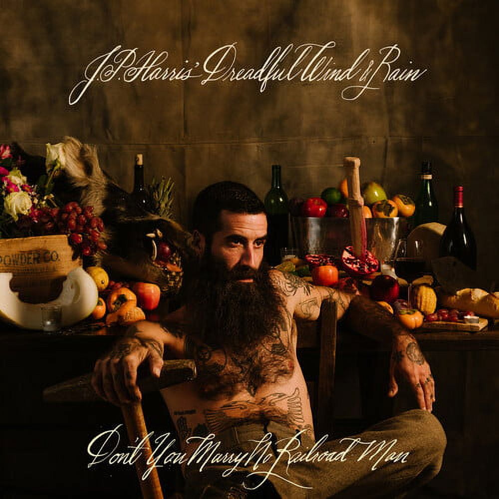 JP Harris' Dreadful Wind & Rain - Don't You Marry No Railroad Man - Music & Performance - CD