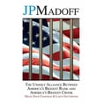 thumbnail image 1 of JPMadoff: The Unholy Alliance between America's Biggest Bank and America's Biggest Crook, (Paperback), 1 of 1
