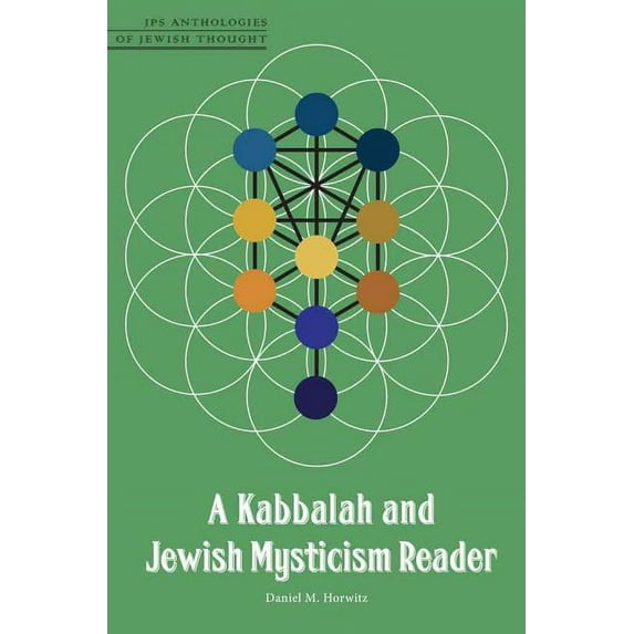 JPS Anthologies of Jewish Thought A Kabbalah and Jewish Mysticism Reader, (Paperback)