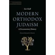 JPS Anthologies of Jewish Thought: Modern Orthodox Judaism:  A Documentary History (Paperback)