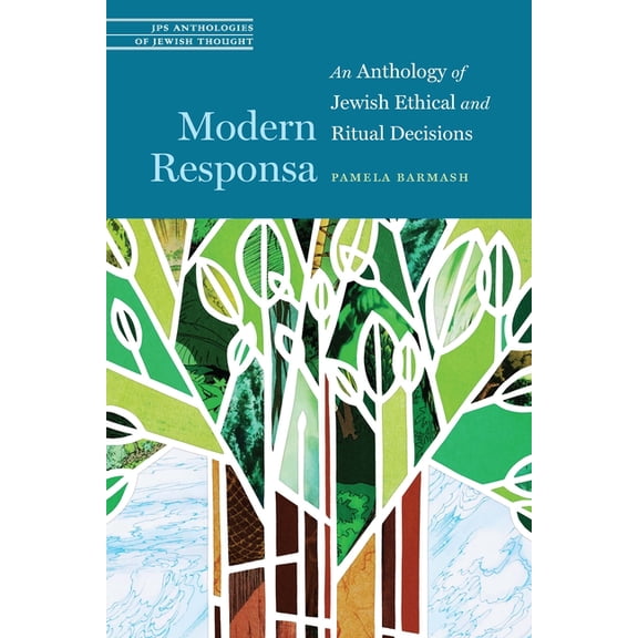 JPS Anthologies of Jewish Thought Modern Responsa: An Anthology of Jewish Ethical and Ritual Decisions, (Paperback)