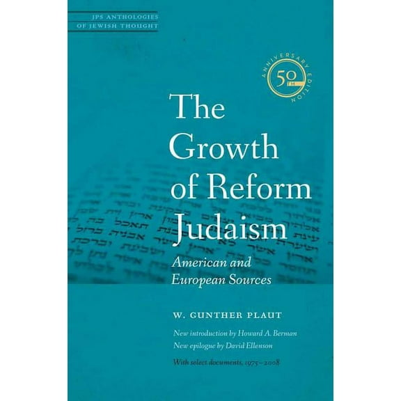 JPS Anthologies of Jewish Thought The Growth of Reform Judaism: American and European Sources, (Paperback)
