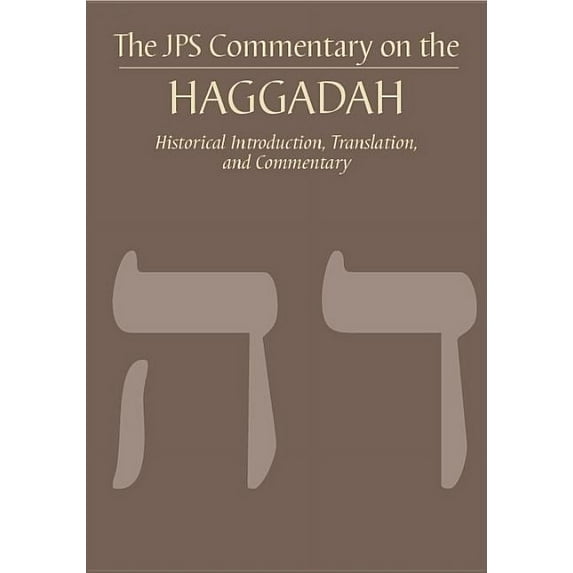 JPS Bible Commentary The JPS Commentary on the Haggadah: Historical Introduction, Translation, and Commentary, (Hardcover)