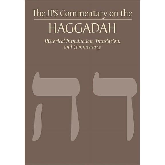 JPS Bible Commentary The JPS Commentary on the Haggadah: Historical Introduction, Translation, and Commentary, (Hardcover)