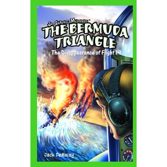 Pre-Owned The Bermuda Triangle: The Disappearance of Flight 19 (Jr. Graphic Mysteries) (Unknown) 1404234047 9781404234048