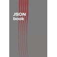 thumbnail image 1 of JSON Book: Easy Learning of JavaScript Standard Object Notation (Paperback), 1 of 1