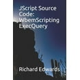 thumbnail image 1 of JScript Source Code: WbemScripting ExecQuery (Paperback), 1 of 1