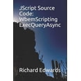 thumbnail image 1 of JScript Source Code: WbemScripting ExecQueryAsync (Paperback), 1 of 1