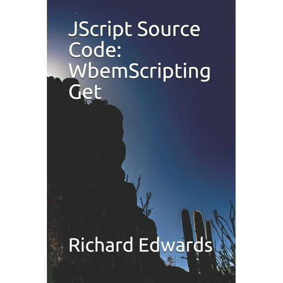 JScript Source Code: WbemScripting Get (Paperback)