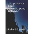 thumbnail image 1 of JScript Source Code: WbemScripting GetAsync (Paperback), 1 of 1