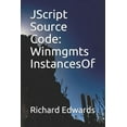 thumbnail image 1 of JScript Source Code : Winmgmts InstancesOf (Paperback), 1 of 1