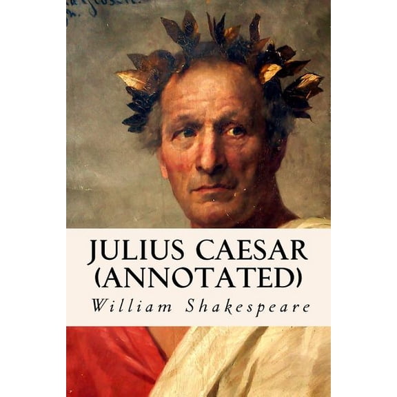 JULIUS CAESAR (annotated), (Paperback)