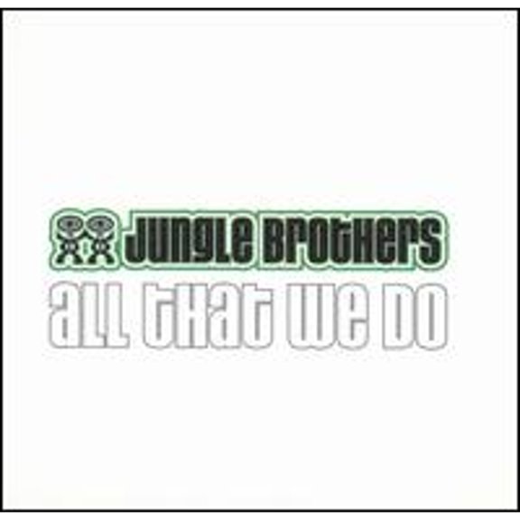 All That We Do (CD) by Jungle Brothers