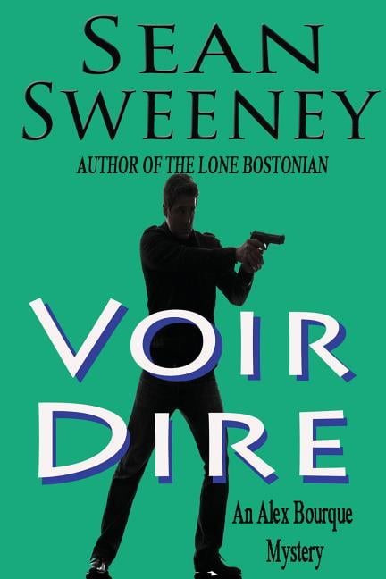 Small Town P.I.: Voir Dire: An Alex Bourque Mystery (Paperback)