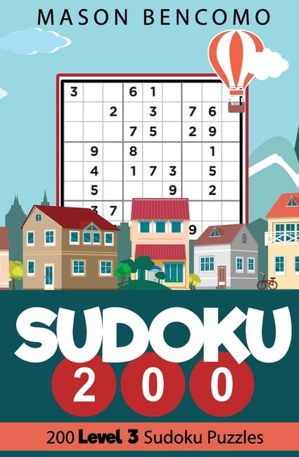 Sudoku 200: Medium Puzzles for the Advanced Beginner Paperback 1542370795 9781542370790 Mason Bencomo