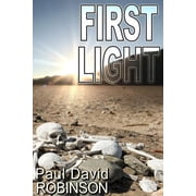 First Light Paperback 1542372771 9781542372770 Paul David Robinson