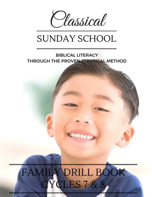 Classical Sunday School: Family Drill Book, Cycles 7&8 (Paperback)