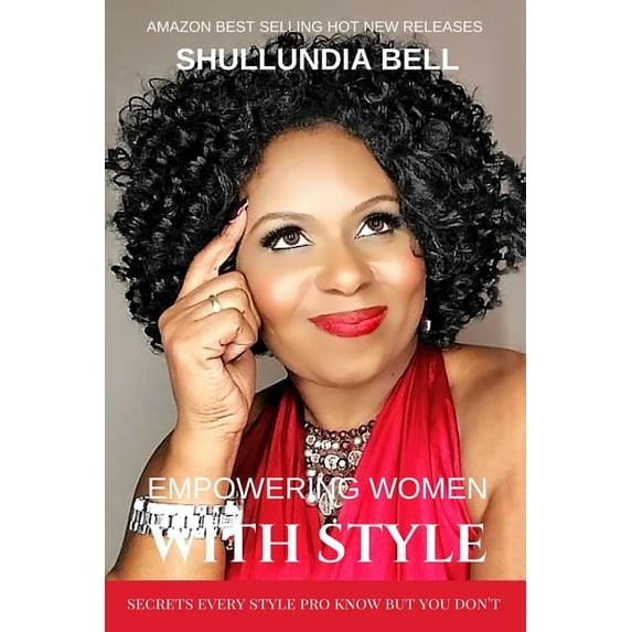 Empowering Women with Style: Empowering Women With Style: Secrets Every Style Pro Know, But You Don't (Paperback)