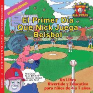 Spanish Nick's Very First Day of Baseball in Spanish: Aba seball book for kids ages 3-7 (Paperback)