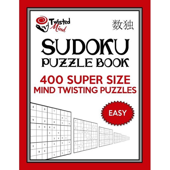 Twisted Mind Puzzles: Twisted Mind Sudoku Puzzle Book, 400 Easy Super Size Mind Twisting Puzzles: One Gigantic Puzzle Per Letter Size Page (Paperback)