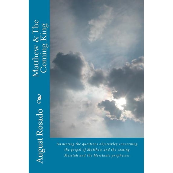 Matthew & The Coming King: Answering the key doctrinal questions in the book of Matthew (Paperback)