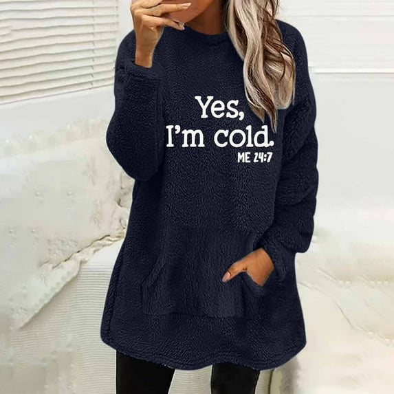 JURANMO Long Sleeve Tops Underwear,Womens 2023 Fall Winter Casual Trendy Thickened Plush Thermal Sweatshirt Funny Yes,I'm Cold. ME 24:7 Printing Classic Round Neck Pullover Top with Pockets