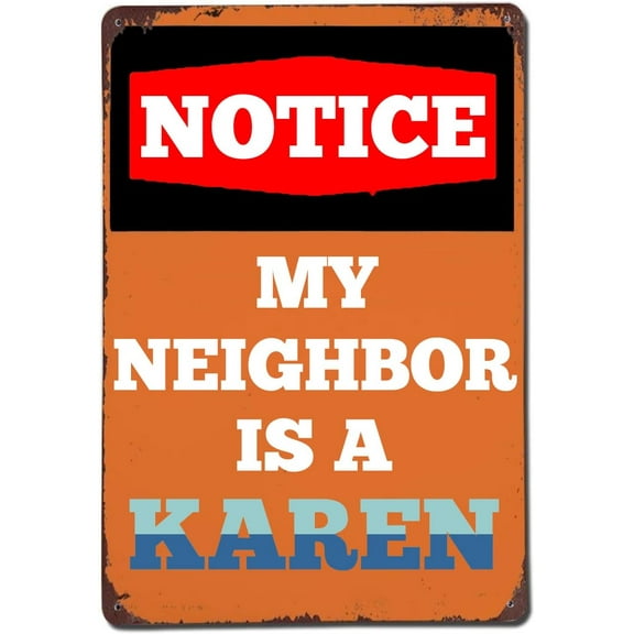 JUSIP My Neighbor is a Karen Metal Sign, Tin Sign Vintage Wall Decor Home Bar Cafe Garage Cave Decor Sign 12 X 8 Inch