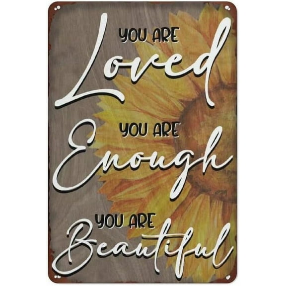 JUSIP You Are Loved You Are Enough You Are Beautiful Positive Sunflower Metal Tin Sign  8x12 Inch For Wall Art Farmhouse Wall Decor For Girls Living Room Bedroom Bathroom