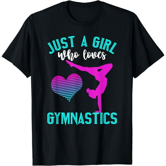 JUST A GIRL WHO LOVES GYMNASTICS Funny Gymnast Quote Graphic T-Shirt