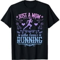 thumbnail image 1 of JUST A MOM WHO LOVES RUNNING Funny Marathon Runner Mother T-Shirt, 1 of 4