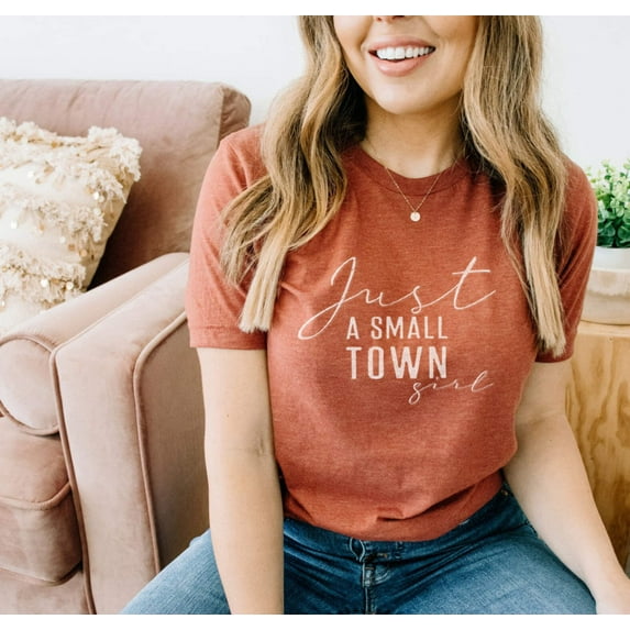 JUST A SMALL TOWN GIRL Short sleeve Tees