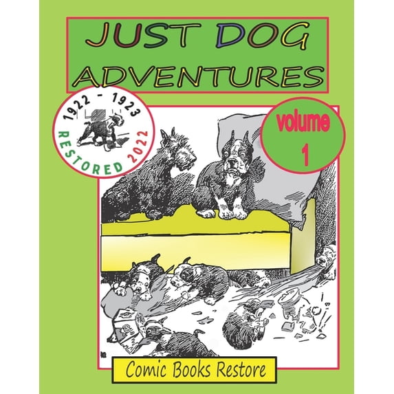 JUST DOG ADVENTURES, Volume 1: From 1922 - 1923 2022, (Paperback)