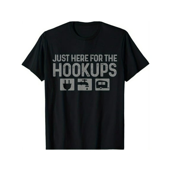 JUST HERE FOR THE HOOKUPS Gray Slogan Print T Black Cotton T-shirt for Men and Women, Simple Design for Four Seasons Weekend Casual Wear.