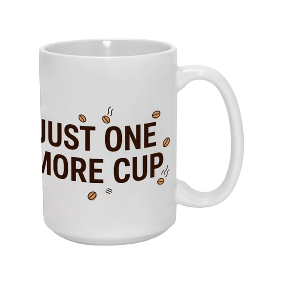 "JUST ONE MORE CUP" 15oz Coffee-Themed Ceramic Mug - Double-Sided & Durable Drinkware for Coffee Lovers