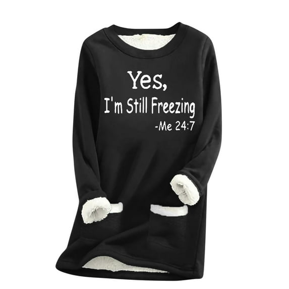 JUUYY Yes,I'm Still Freezing me 24:7 Women's Winter Warm Sherpa Lined Fleece Long Sleeve Crewneck Sweatshirt Pullover Plush Woolen Thick Baggy Loungewear Tunic Sweater Tops with Pockets Black XXXXXL