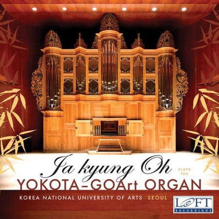 Ja Kyung Oh - Yokota-Goart Organ - Music & Performance - CD