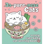 Ja-Purr-Nese Cats A Cozy, Cute Kitty Coloring Book, Paperback