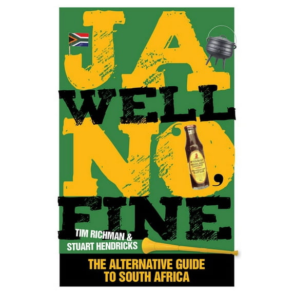 Ja Well No Fine: The Alternative Guide to South Africa (Other)