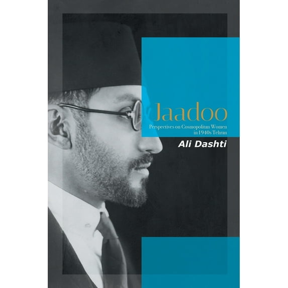 Jaadoo : Perspectives on Cosmopolitan Women in 1940s Tehran