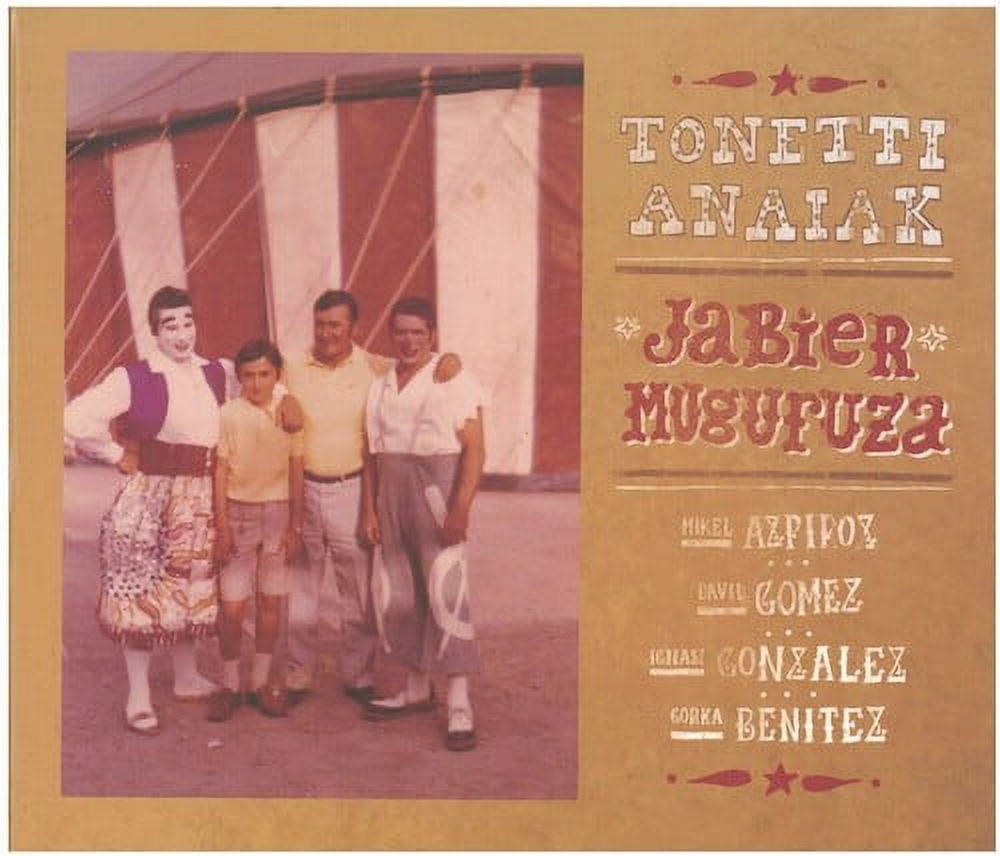 Jabier Muguruza - Tonetti Anaiak - Music & Performance - CD