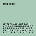 thumbnail image 1 of Jack Briece - Heterophonious Fool - Music & Performance - Vinyl, 1 of 1