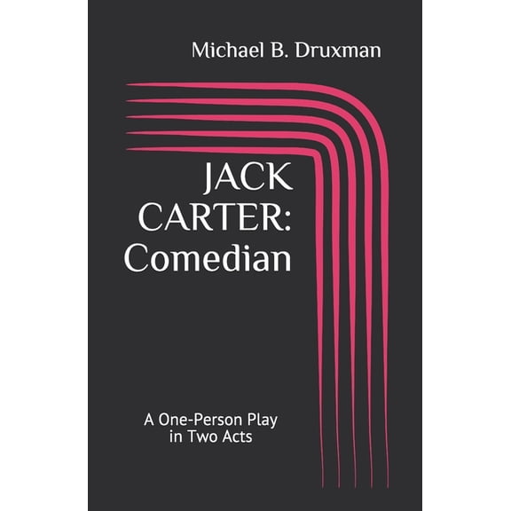 Jack Carter: Comedian: A One-Person Play in Two Acts (Paperback)