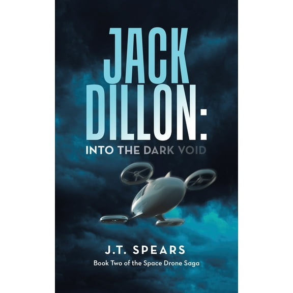 Jack Dillon: into the Dark Void: Book Two of the Space Drone Saga (Paperback)