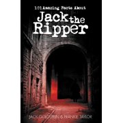 Jack Goldstein,Frankie Taylor 101 Amazing Facts about Jack the Ripper Paperback