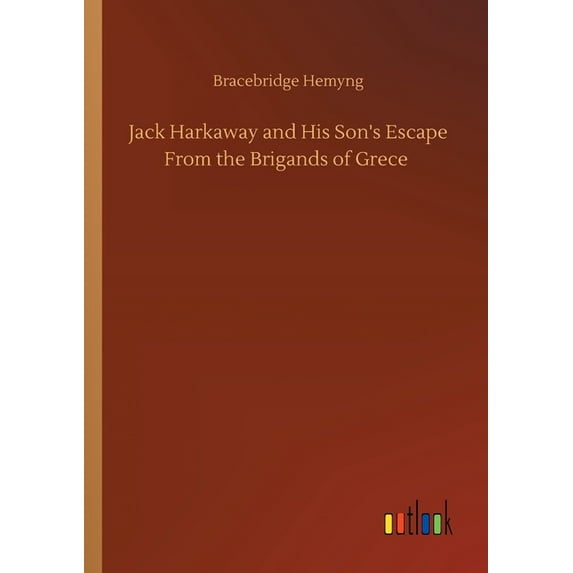Jack Harkaway and His Son's Escape From the Brigands of Grece, (Paperback)