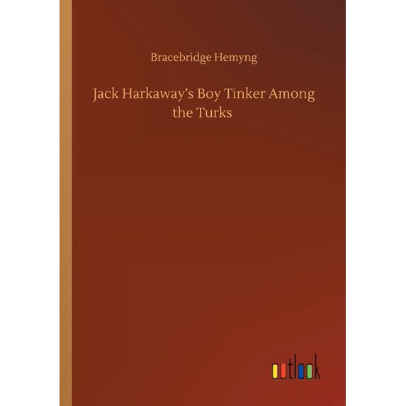 Jack Harkaway's Boy Tinker Among the Turks, (Paperback)